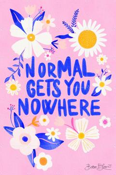 'Normal Gets You Nowhere' by Baroo Bloom