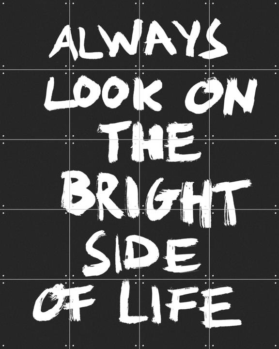 Always look on the bright Side of Life