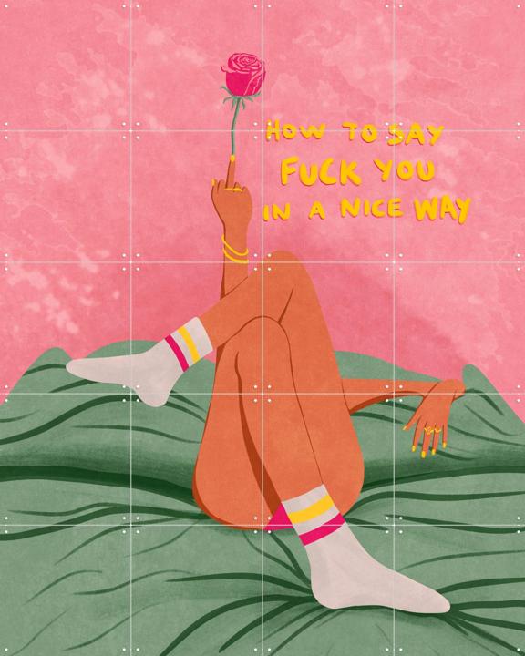 How to say F*ck you in a nice way