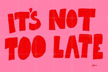'It's Not Too Late' van Athene Fritsch