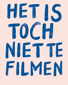 'Het Is Toch Niet Te Filmen' by Mella Mella