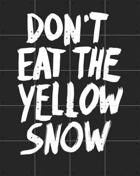 IXXI - Don't Eat the Yellow Snow  door Marcus Kraft 