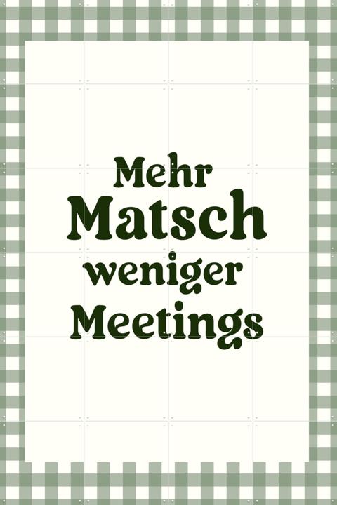 Mehr Matsch Weniger Meetings