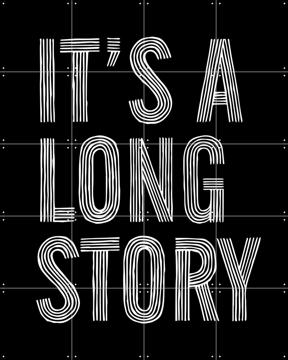 'It's a Long Story' by IXXI