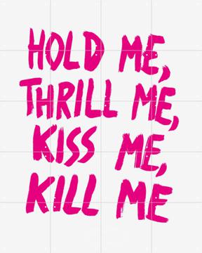 IXXI - Hold me, Thrill me, Kiss me, Kill me door Marcus Kraft 