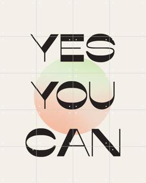 'Yes you can' von Bohomadic Studio