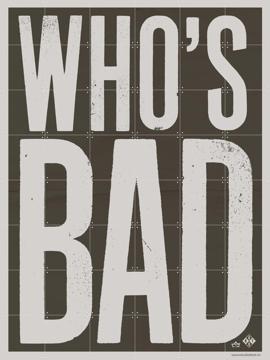 'Who's Bad grey' von Studio Boot