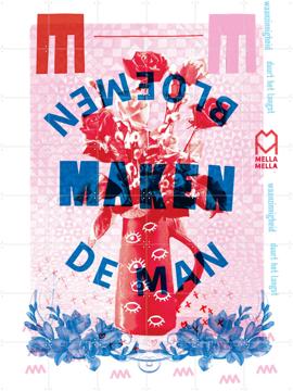 'Bloemen maken de Man' von Mella Mella