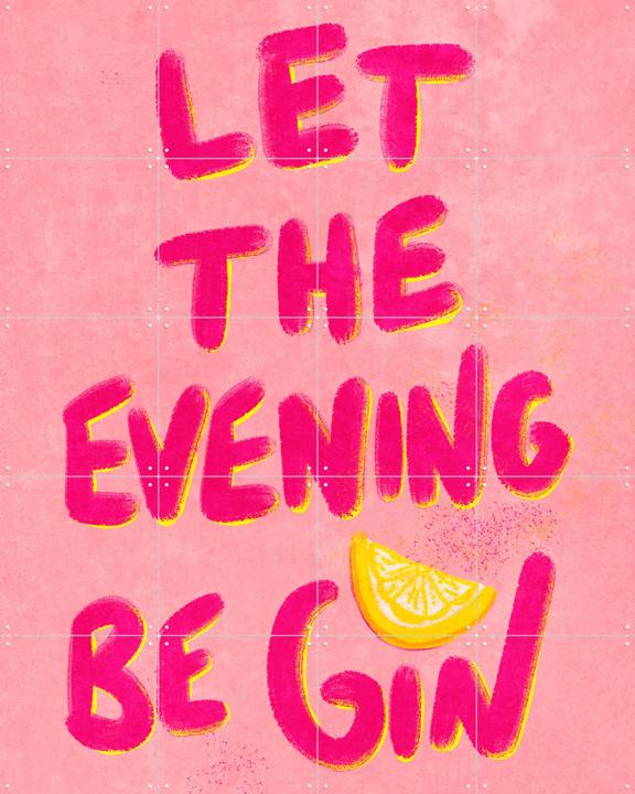 Let The Evening beGIN