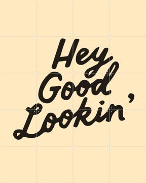 'Hey Good Lookin' ' by IXXI