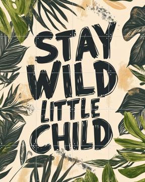 'Stay wild little child' van Treechild