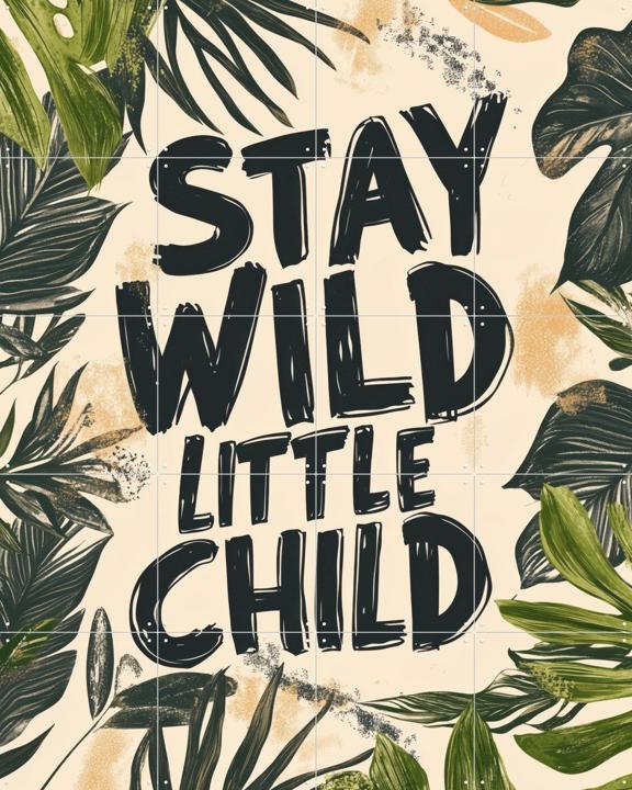 Stay wild little child