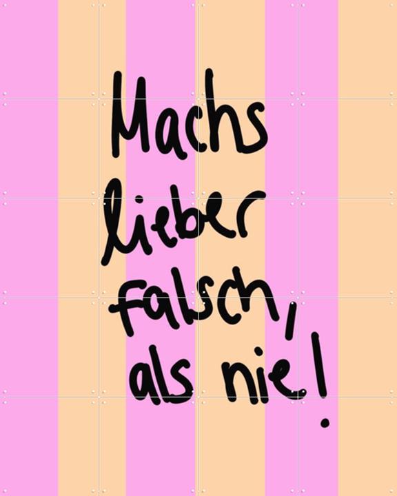Machs Lieber Falsch Als Nie
