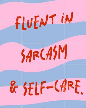 'Fluent In Sarcasm Self Care' par Sudevi Sen