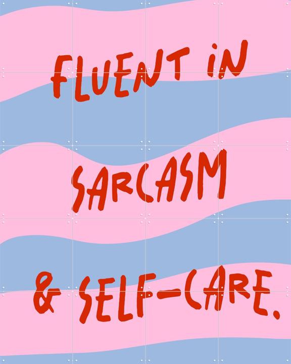 Fluent In Sarcasm Self Care