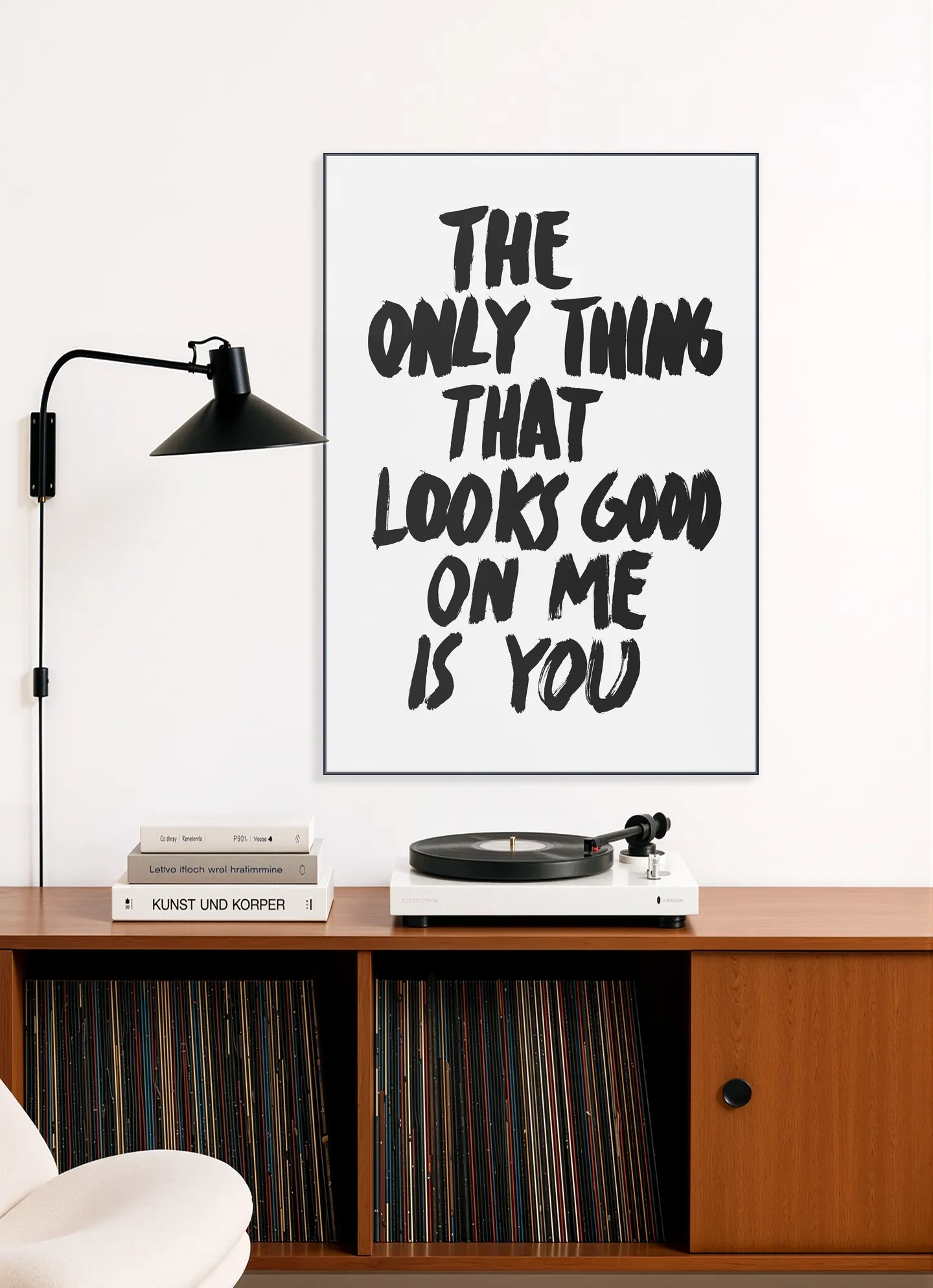The only Thing that looks good on me is you