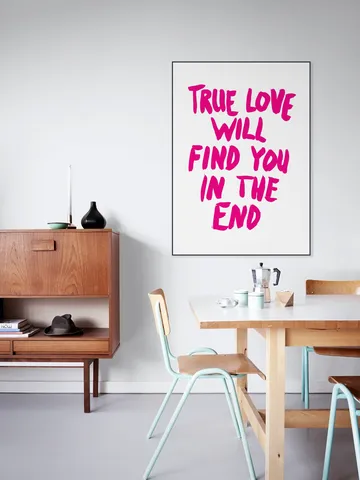 True Love will find you in the End