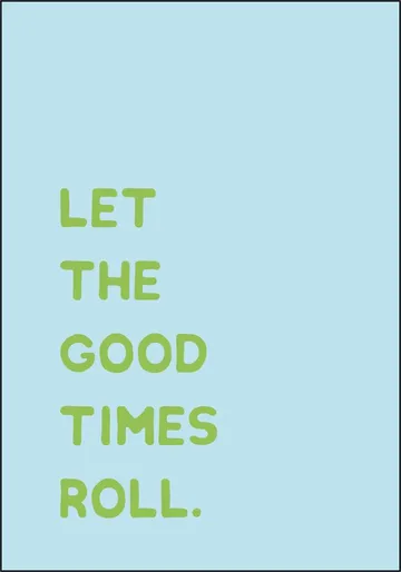 Let The Good Times Roll