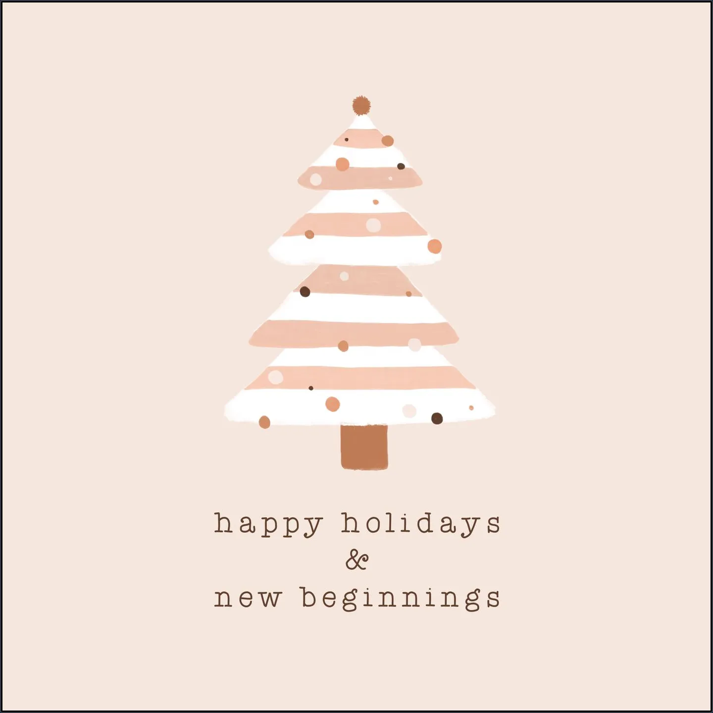 Happy Holidays & New Beginnings