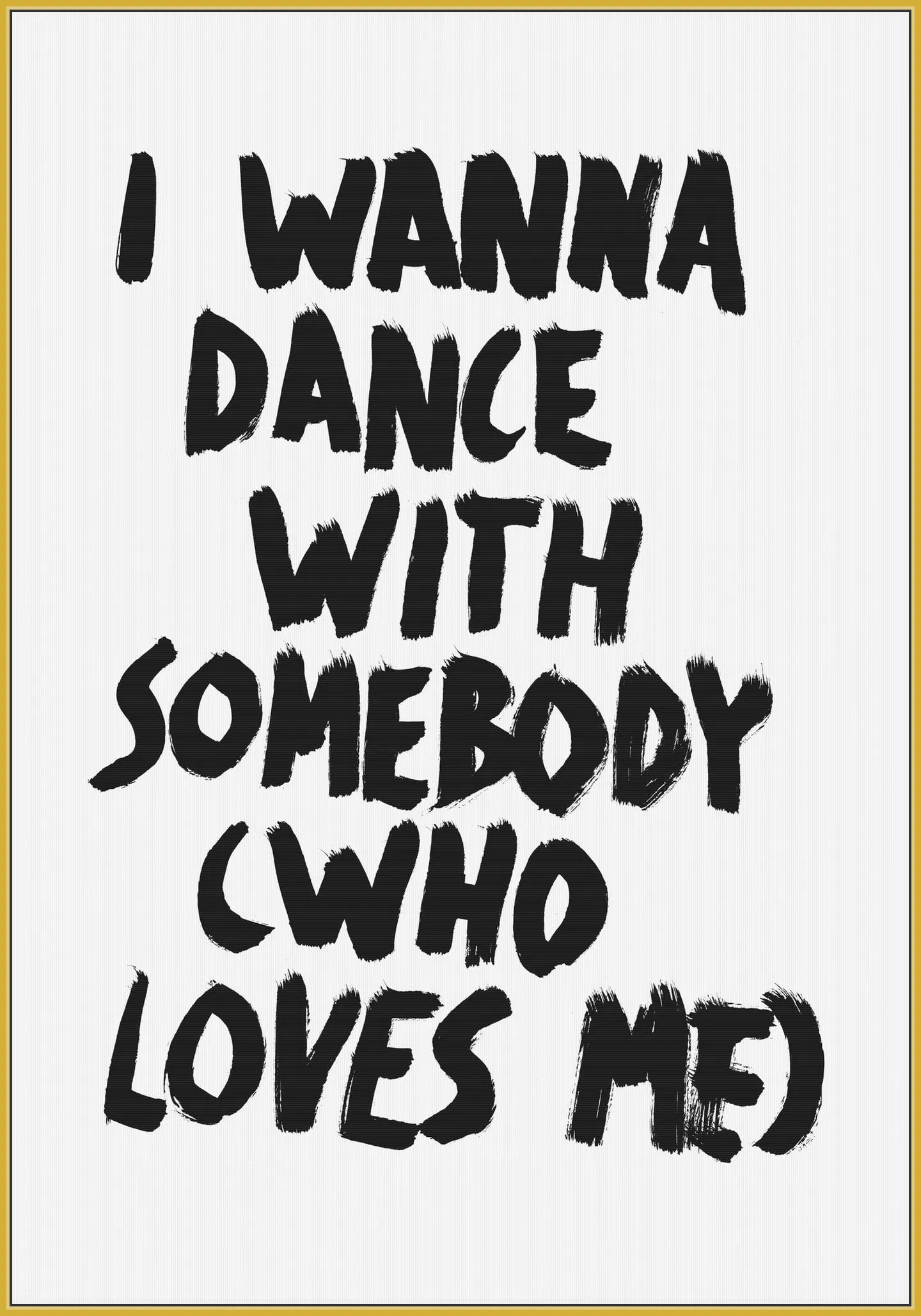 I wanna dance with Somebody