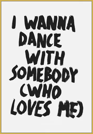 I wanna dance with Somebody