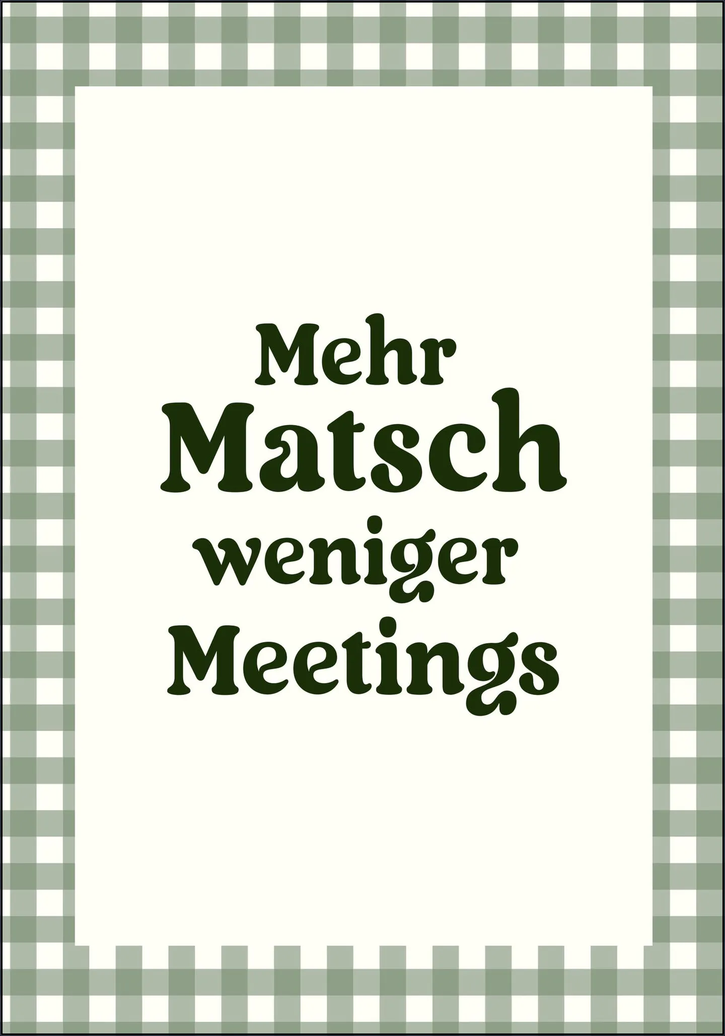 Mehr Matsch Weniger Meetings