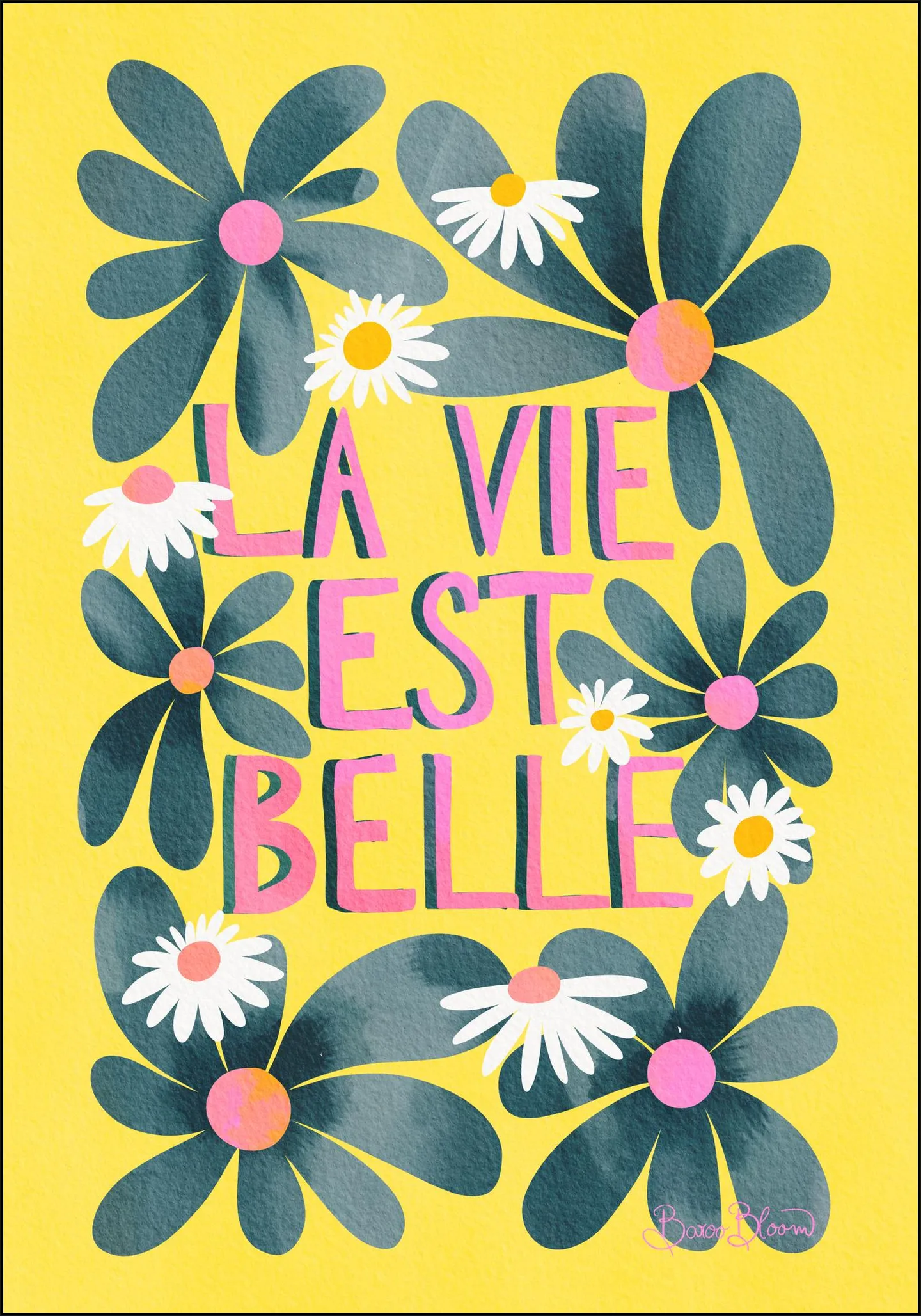 La Vie Est Belle Daisies