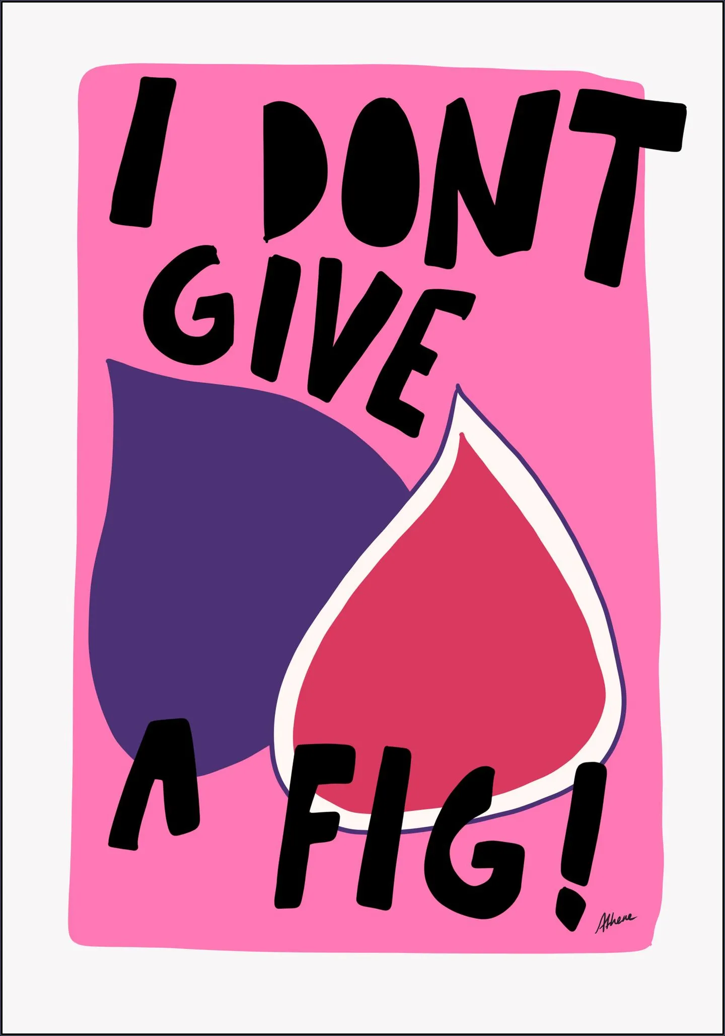 Don't Give A Fig
