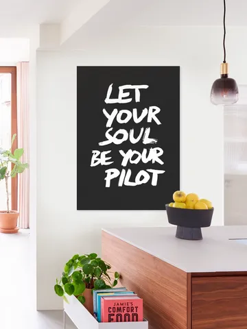 Let your Soul be your Pilot