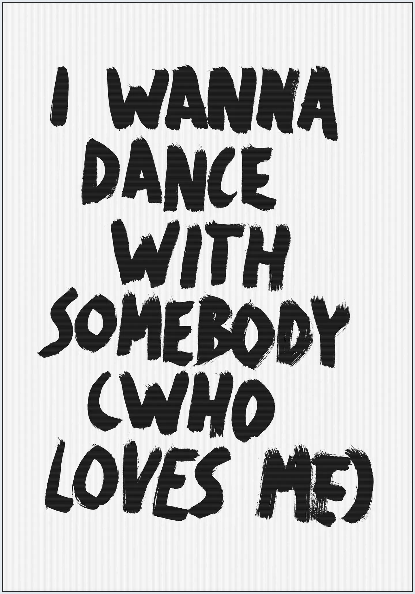 I wanna dance with Somebody