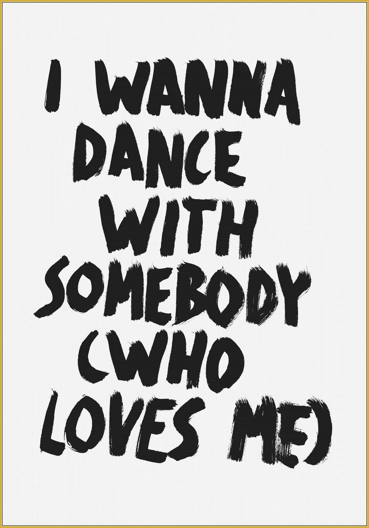 I wanna dance with Somebody