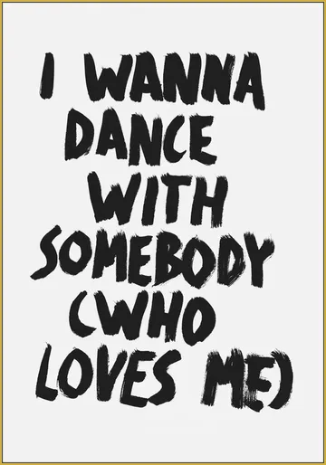 I wanna dance with Somebody
