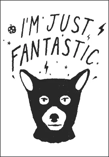 I'm just fantastic