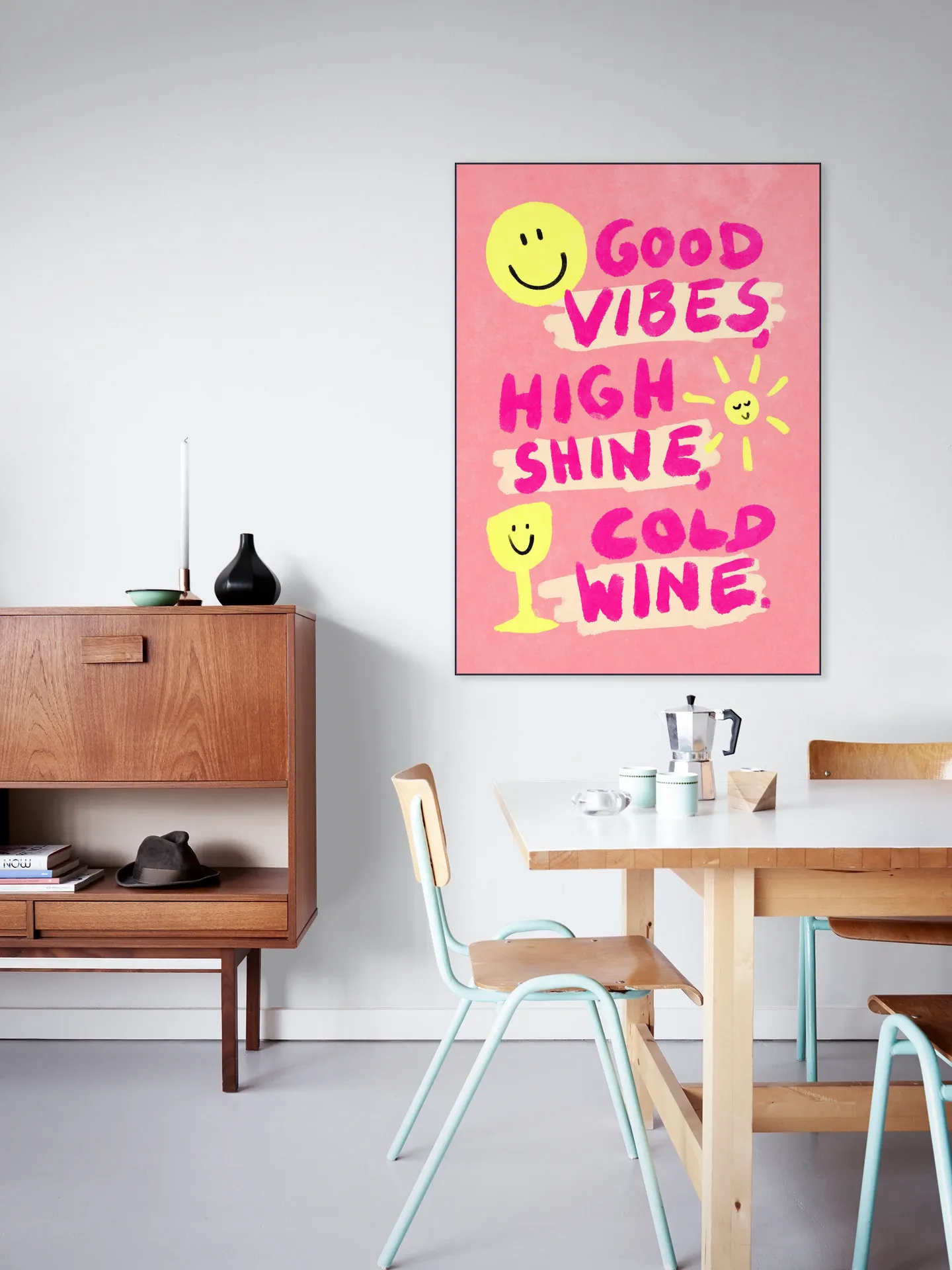 Good Vibes, High Shine, Cold Wine