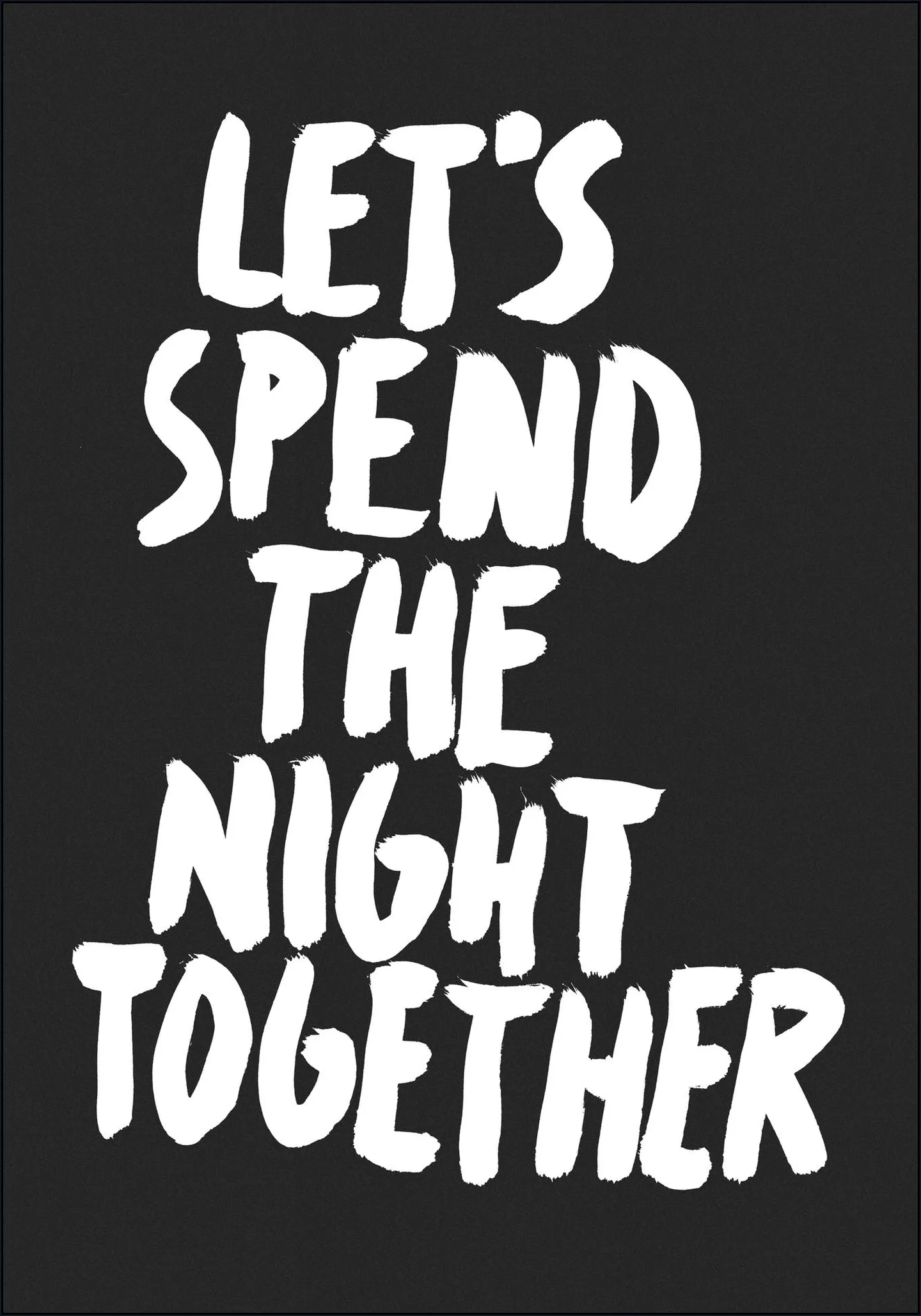 Let's spend the night together