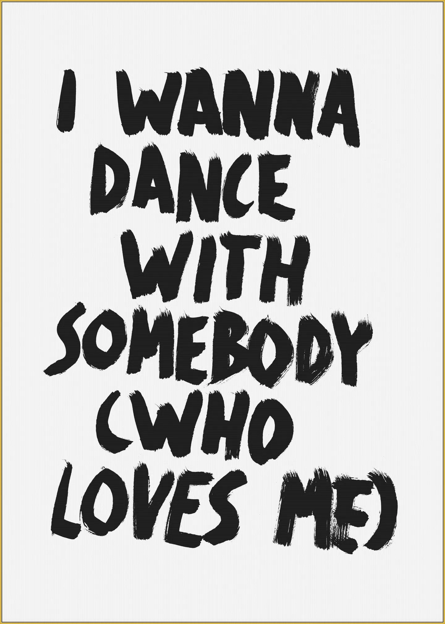 I wanna dance with Somebody