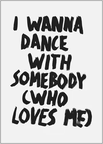 I wanna dance with Somebody