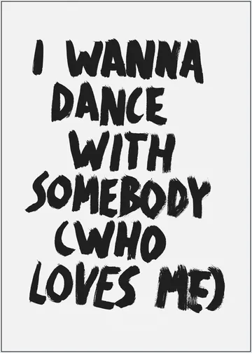 I wanna dance with Somebody
