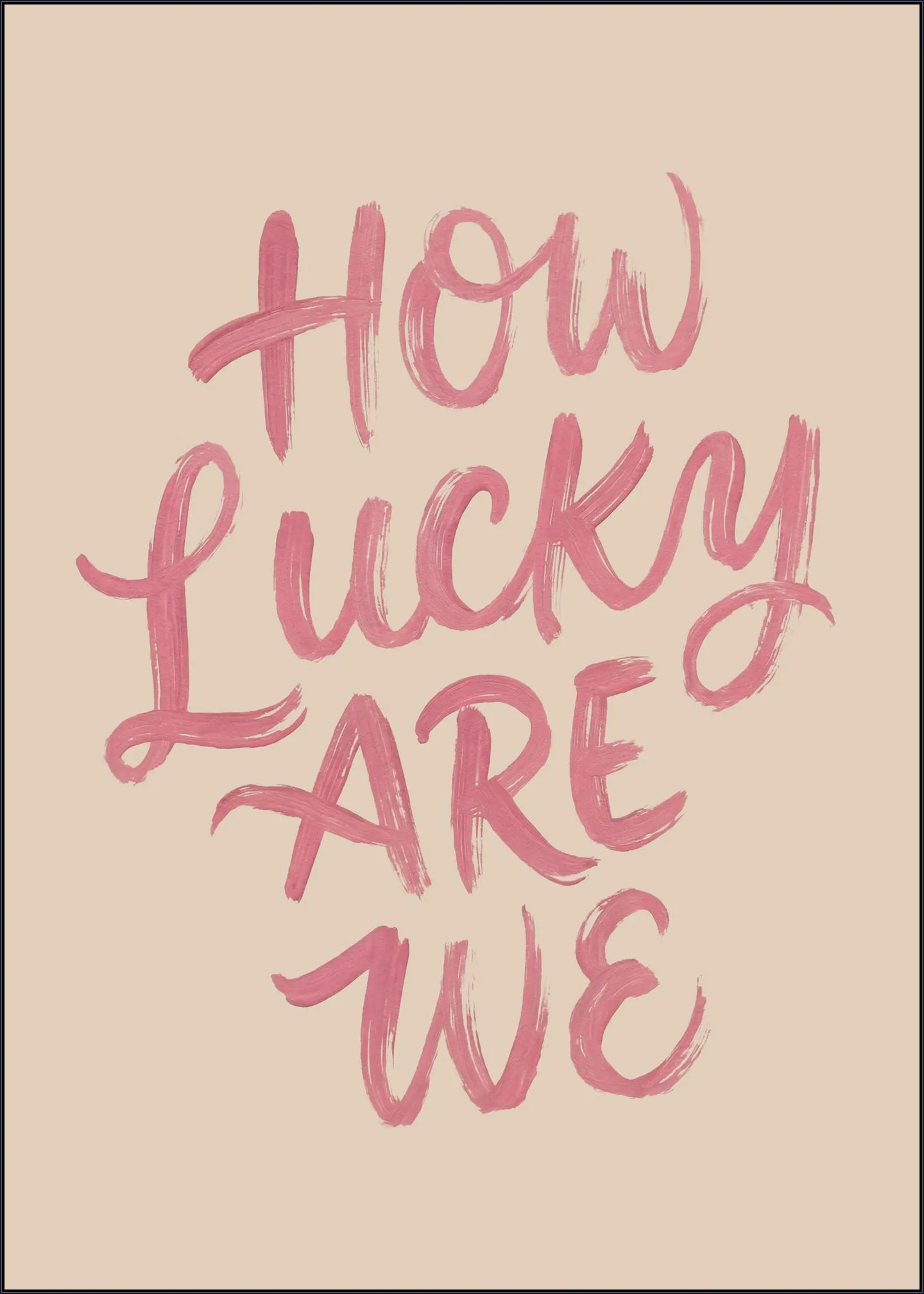 How Lucky Are We