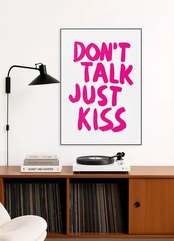 Don't talk just kiss
