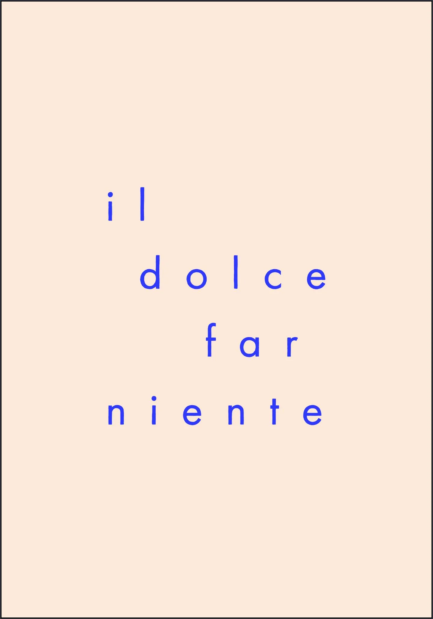 Dolce Far Niente