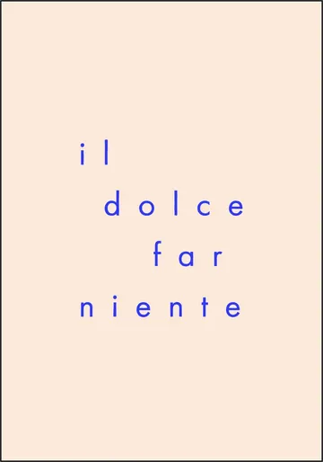 Dolce Far Niente