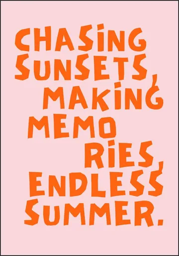 Chasing Sunsets, Endless Summer