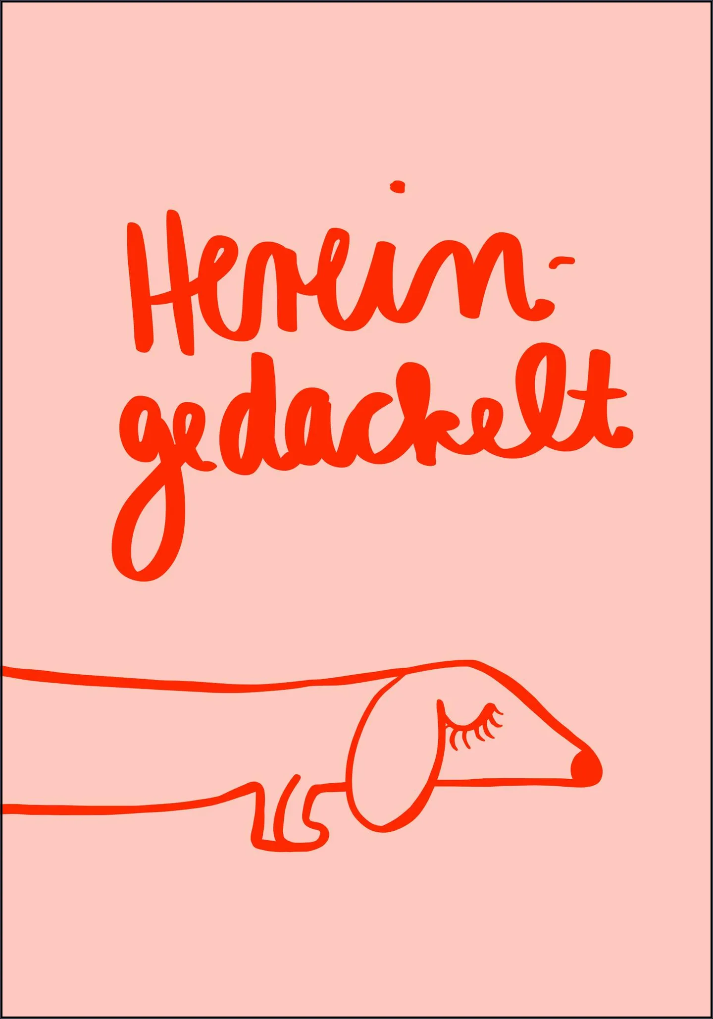 Hereingedackelt