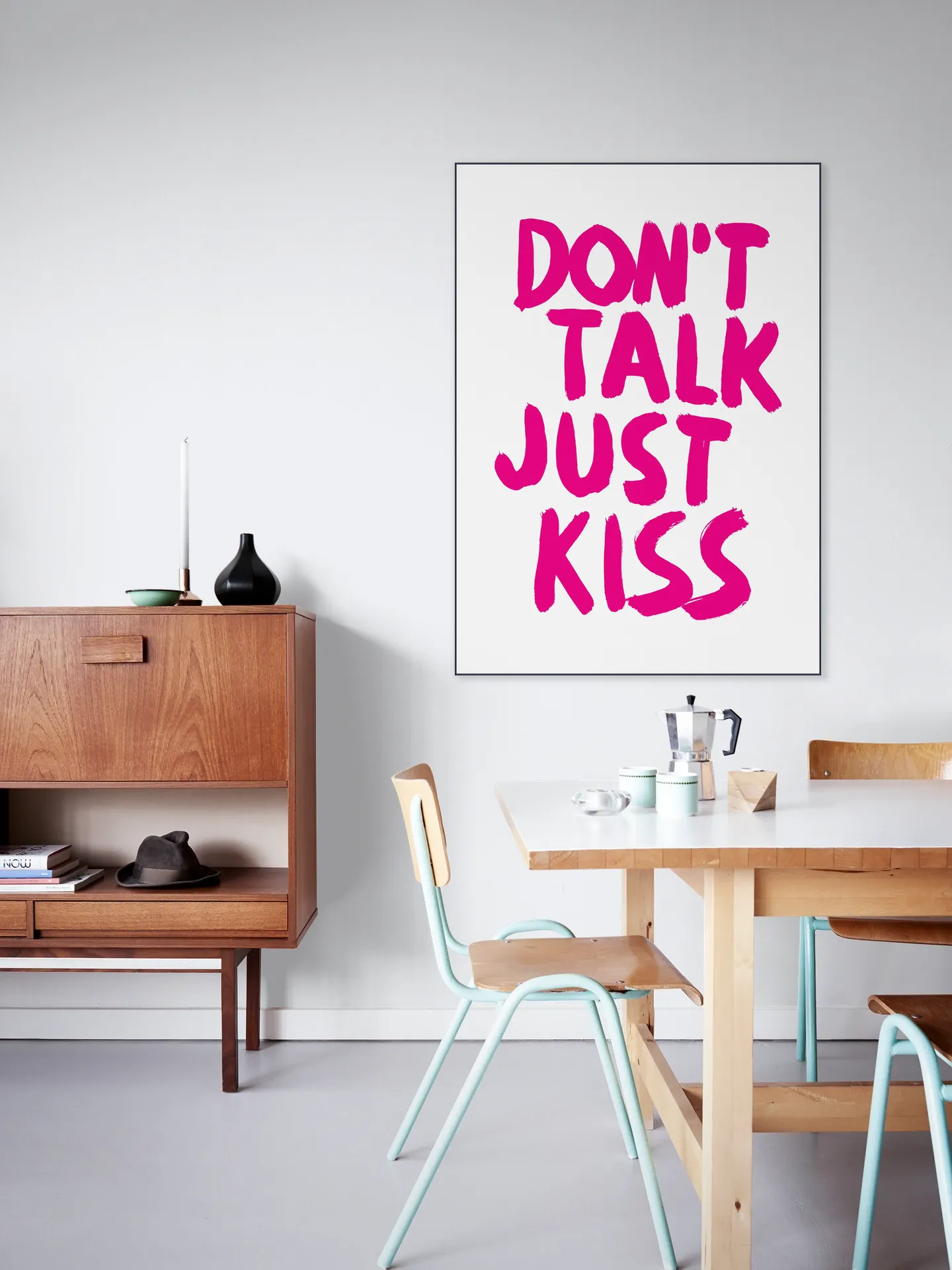 Don't talk just kiss