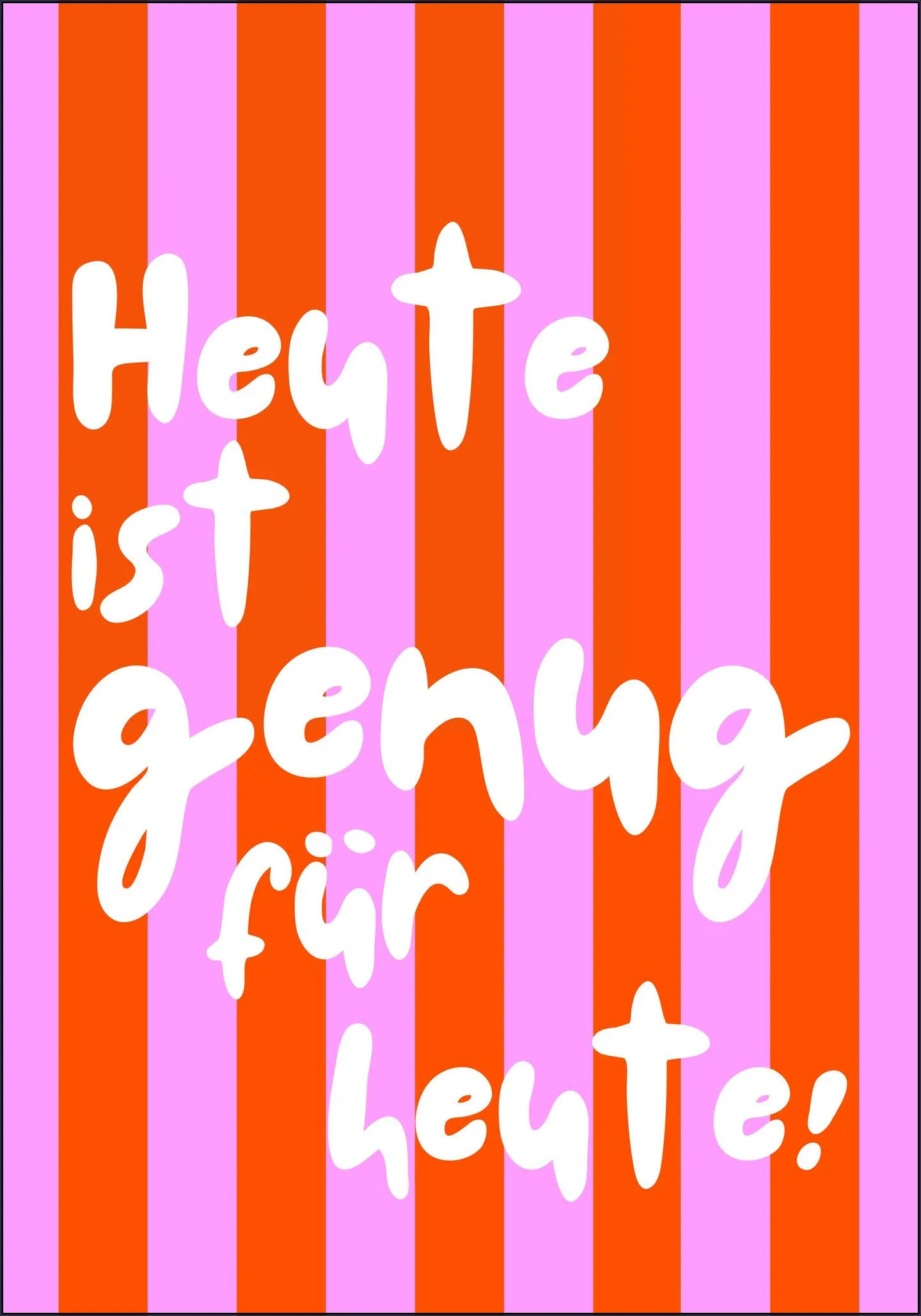 Heute Ist Genug Für Heute