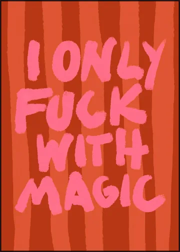 I Only Fuck With Magic