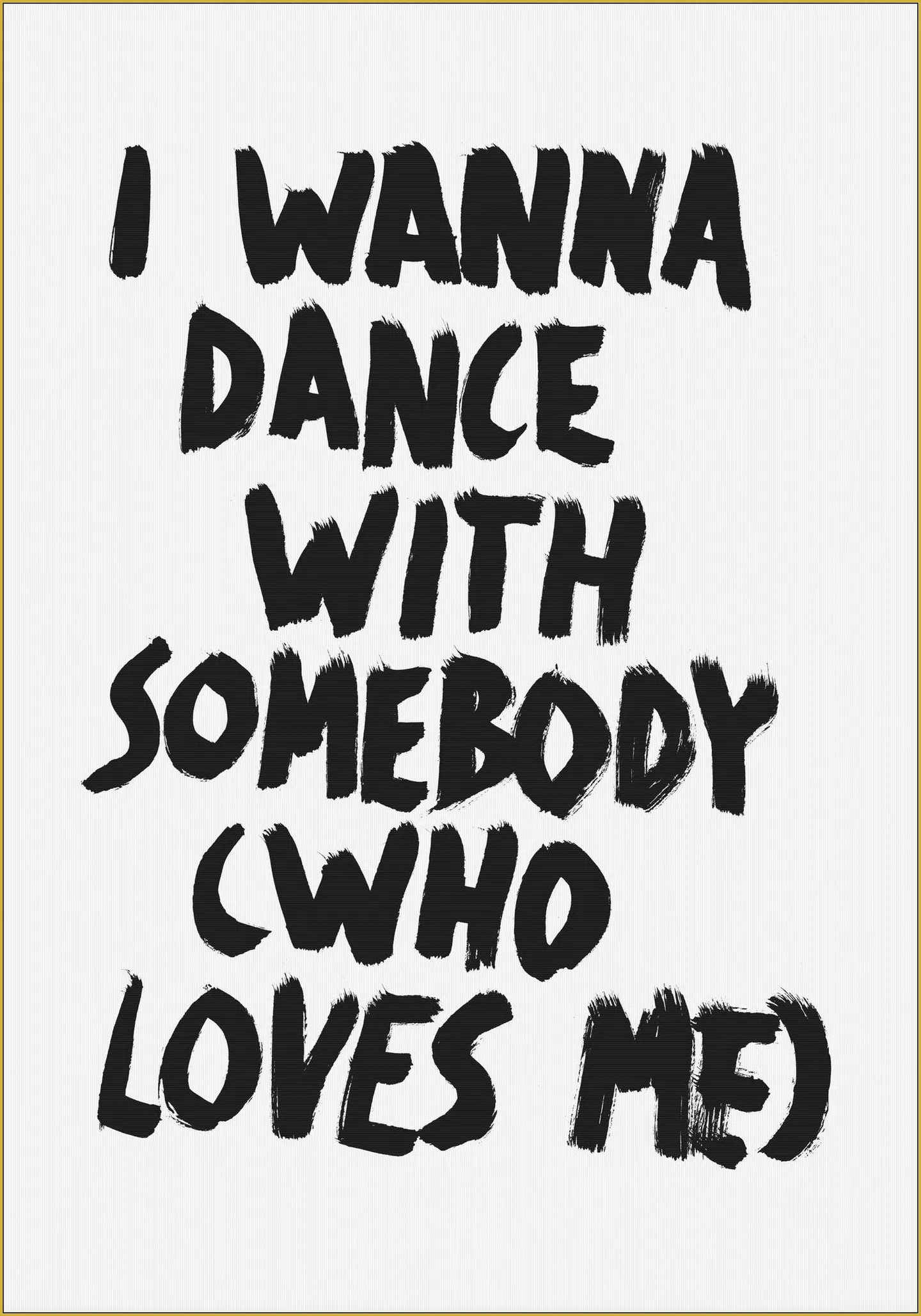 I wanna dance with Somebody
