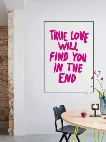True Love will find you in the End