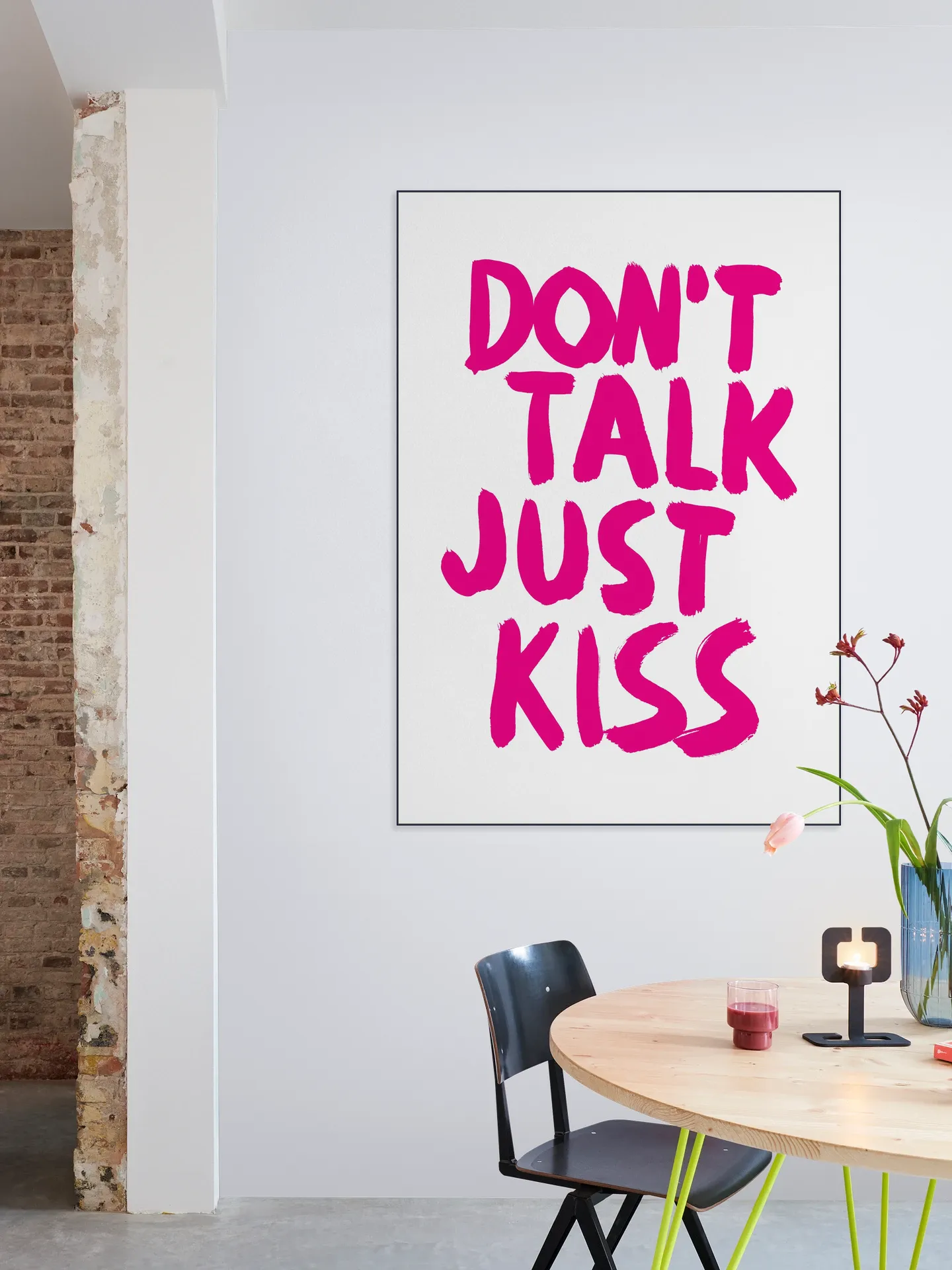 Don't talk just kiss